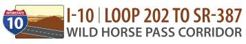 I-10 Loop 202 to SR-387 Wild Horse Pass Corridor